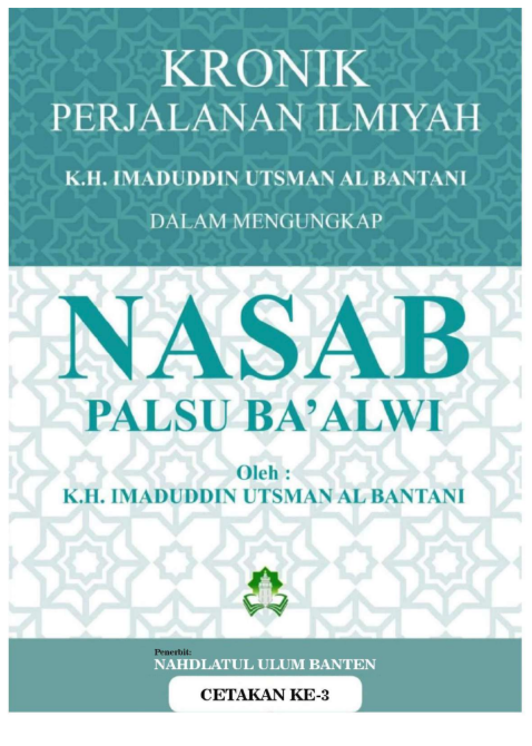 KRONIK PERJALANAN ILMIYAH K.H. IMADUDDIN UTSMAN DALAM MENGUNGKAP NASAB PALSU BA’ALWI